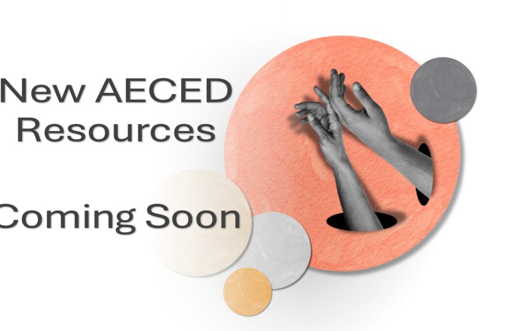 Text - new AECED resources coming soon. Image large pale red circle with two hands and arms emerging, close to each other, with the backs of fingers brushing each other - connecting. there are other decorative smaller circles in grey, cream and yellow